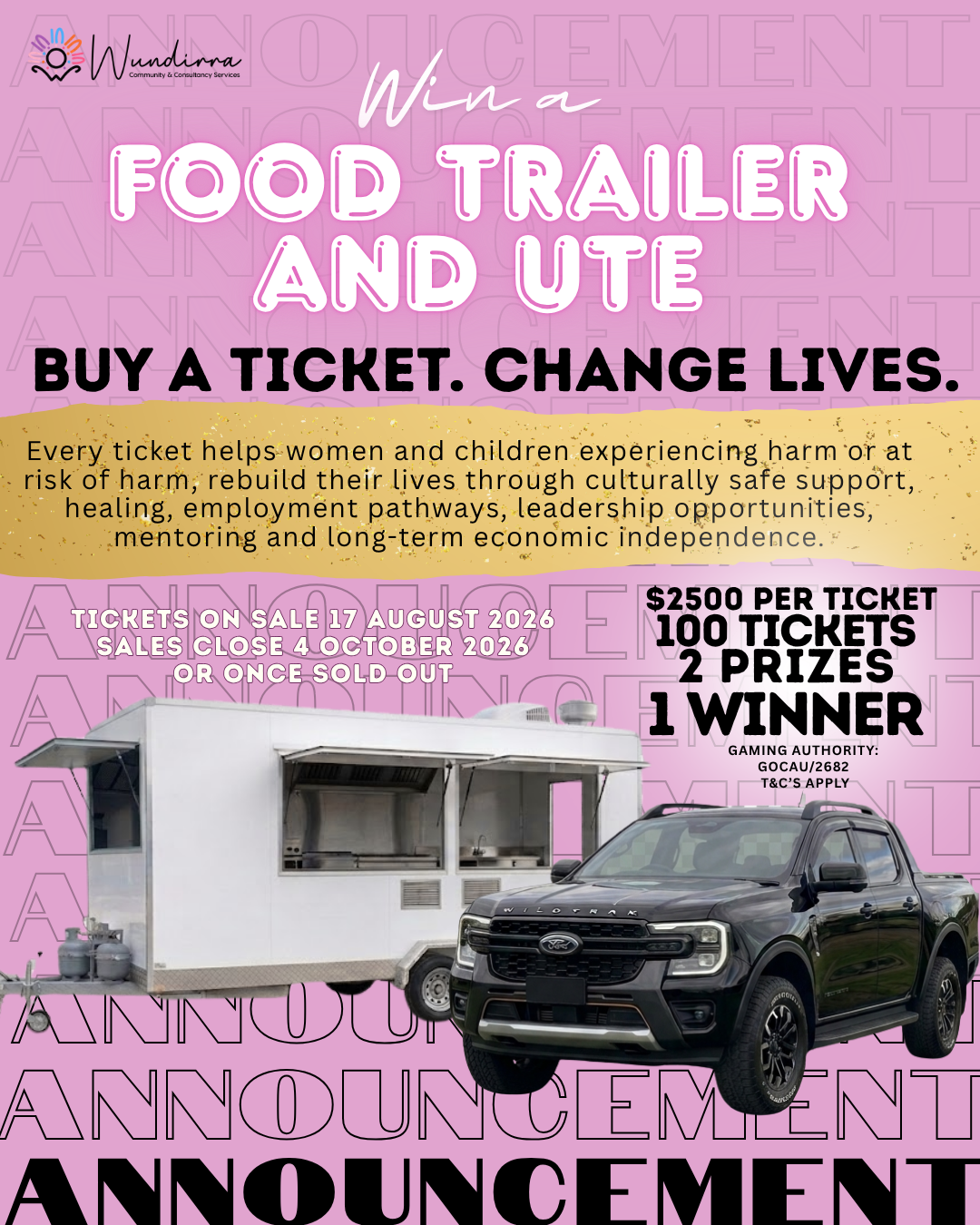 Win a food trailer and ute. Buy a ticket, change lives. Tickets on sale 17 August 2026, sales close 11 October 2026 or once sold out. $2,500 per ticket, 100 tickets, 2 prizes, 1 winner. Gaming Authority GOCAU/2682, T&Cs apply.